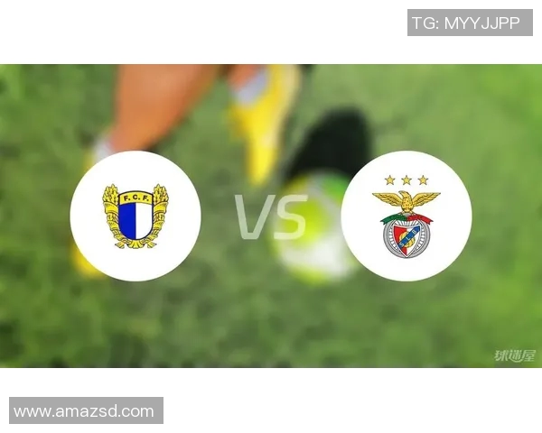 本菲卡与法马利康对决策略分析及胜负推荐解析